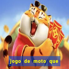 jogo de moto que da grau